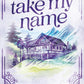 TAKE MY NAME by BROOKE MONTGOMERY