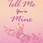 TELL ME YOU'RE MINE by ANNE KARINE QUINN