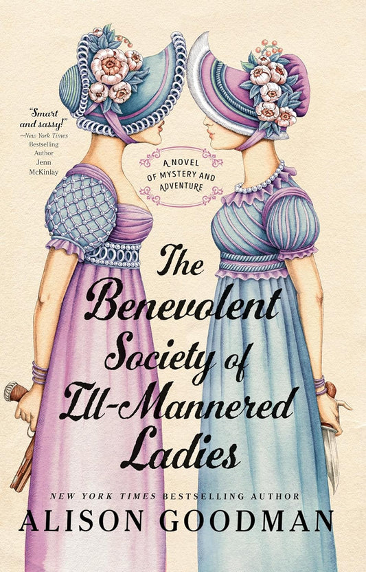 THE BENEVOLENT SOCIETY OF ILL-MANNERED LADIES by ALISON GOODMAN