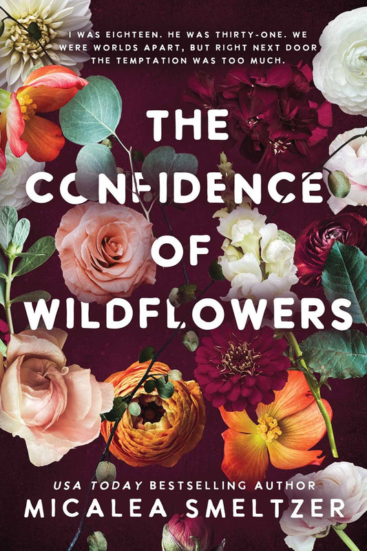 THE CONFIDENCE OF WILDFLOWERS by MICALEA SMELTZER