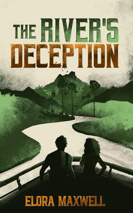 THE RIVER'S DECEPTION by ELORA MAXWELL
