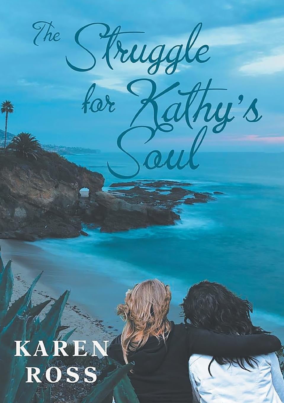 THE STRUGGLE FOR KATHY'S SOUL by KAREN ROSS