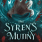 THE SYREN'S MUTINY by JESSICA S. TAYLOR