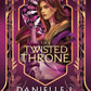THE TWISTED THRONE by DANIELLE L. JENSEN