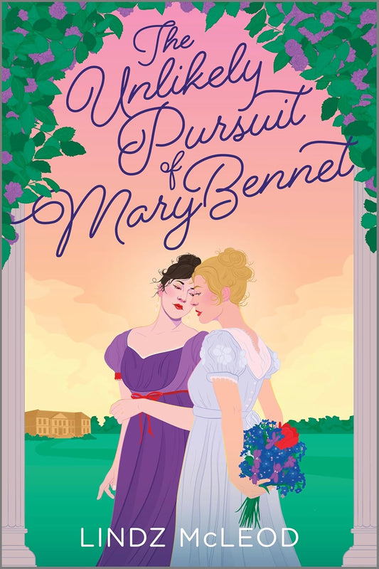 THE UNLIKELY PURSUIT OF MARY BENNET by LINDZ MCLEOD
