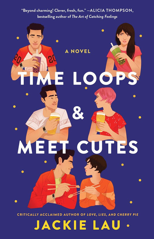 TIME LOOPS & MEET CUTES by JACKIE LAU