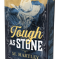 (PRE-ORDER) Tough as Stone by M Hartley