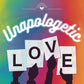 UNAPOLOGETIC LOVE (VOLUME I) by VARIOUS AUTHORS