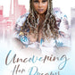UNCOVERING HER DREAMS by RAE SHAWN