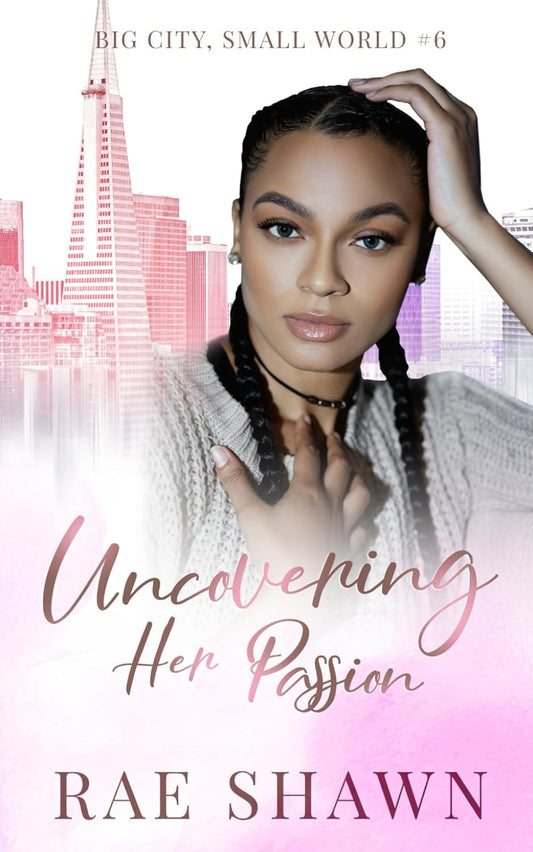 UNCOVERING HER PASSION by RAE SHAWN