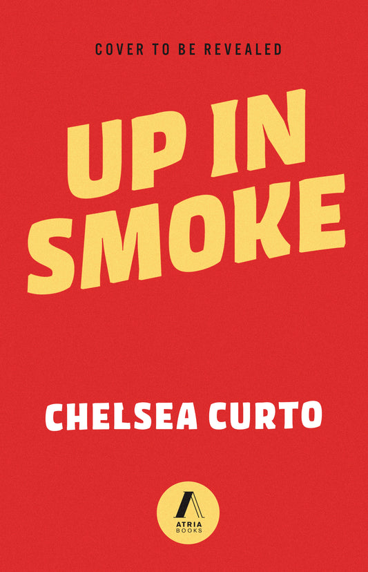 (PRE-ORDER) Up in Smoke by Chelsea Curto