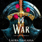 WAR by LAURA THALASSA