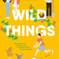 WILD THINGS by LAURA KAY