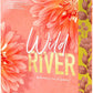 WILD RIVER by LAURA PAVLOV