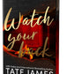 WATCH YOUR BACK by TATE JAMES
