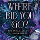 WHERE DID YOU GO? by JENEANE O'RILEY