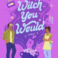 WITCH YOU WOULD by LIA AMADOR