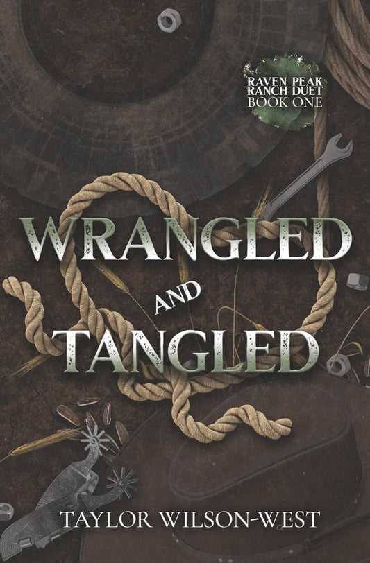 WRANGLED AND TANGLED by TAYLOR WILSON-WEST