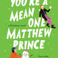 YOU'RE A MEAN ONE, MATTHEW PRINCE by TIMOTHY JANOVSKY