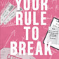 YOUR RULE TO BREAK by RACHEL LABERGE