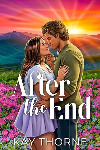 AFTER THE END by KAY THORNE