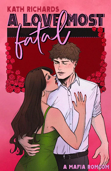 A LOVE MOST FATAL by KATH RICHARDS