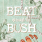 BEAT AROUND THE BUSH by KARLEY BRENNA