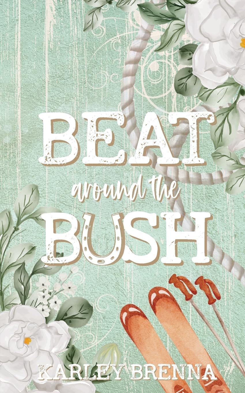 BEAT AROUND THE BUSH by KARLEY BRENNA