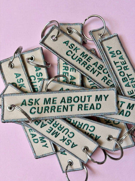 Ask Me About My Current Read 📖 Fabric Keychain / Pull Tag