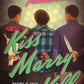KISS, MARRY, KILL by CARA TANAMACHI