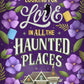 LOOKING FOR LOVE IN ALL THE HAUNTED PLACES by CLAIRE KANN