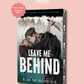 (PRE-ORDER) LEAVE ME BEHIND by K.M. MORONOVA