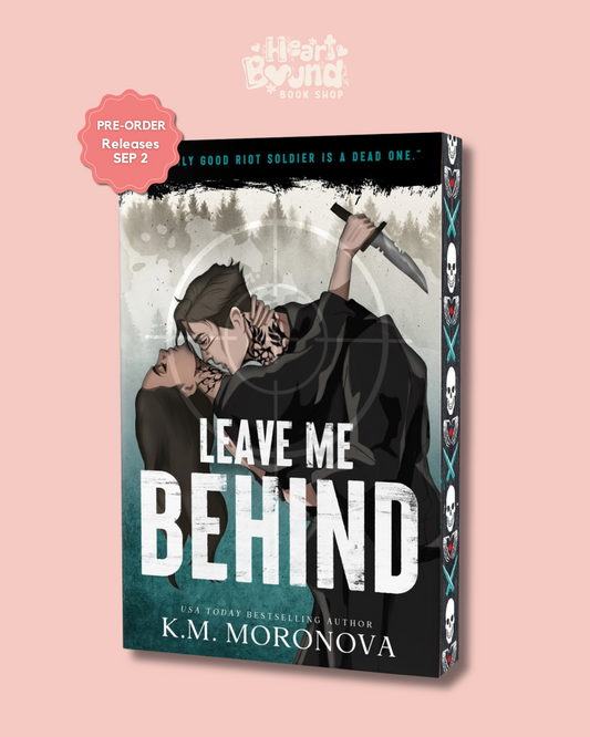 (PRE-ORDER) LEAVE ME BEHIND by K.M. MORONOVA