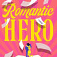 ROMANTIC HERO by KIRSTY GREENWOOD