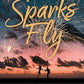 SPARKS FLY by HAZEL HENRY