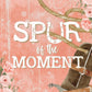 SPUR OF THE MOMENT by KARLEY BRENNA