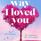 THE WAY I LOVE YOU by FIONA LUCAS