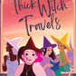 THICK WITCH TRAVELS by LIZZY IVES
